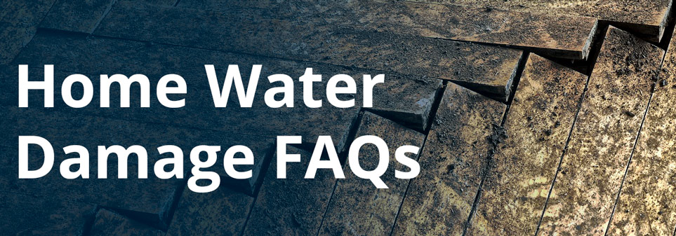 Home Water Damage FAQ