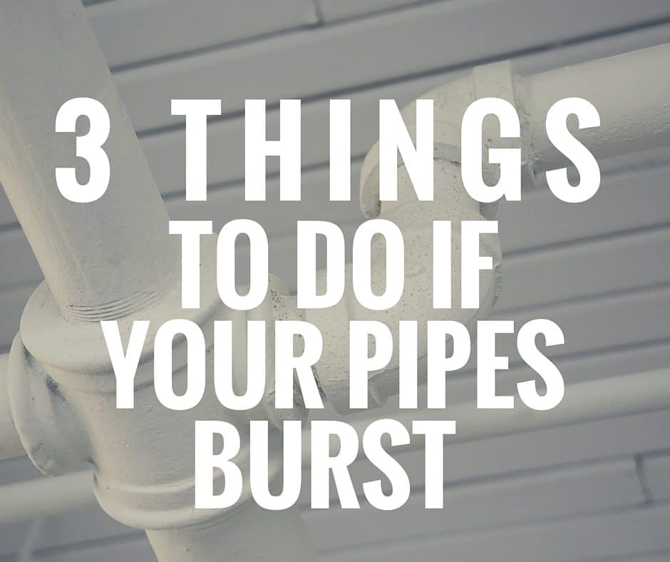 3 Things to Do if Your Pipes Burst