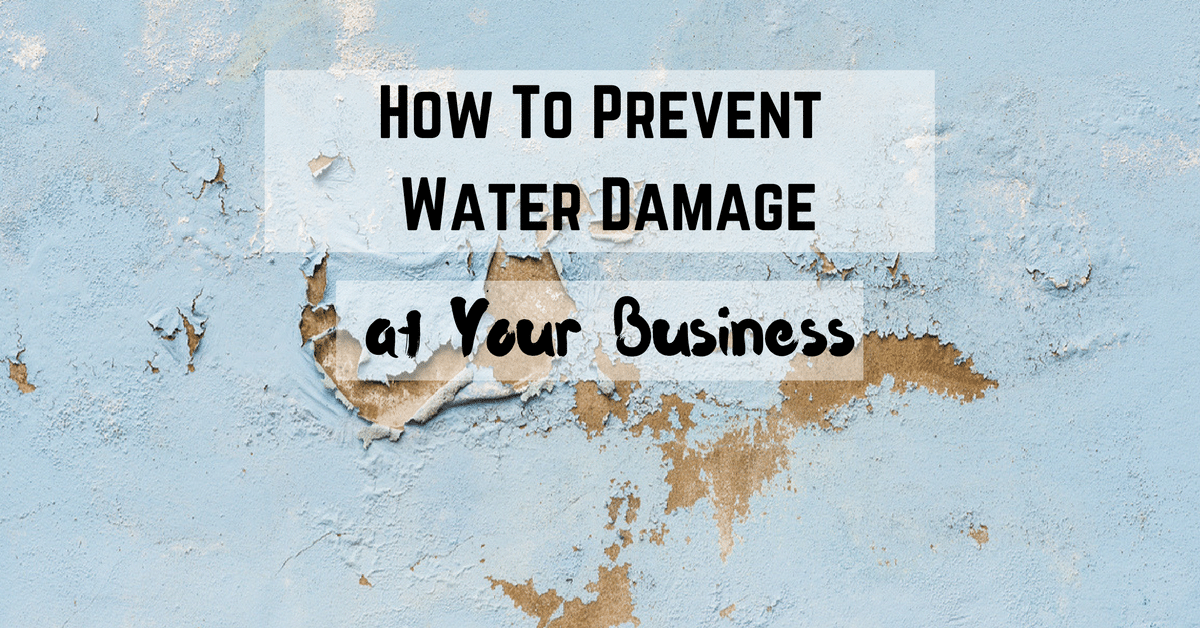 How to Prevent Water Damage at Your Business