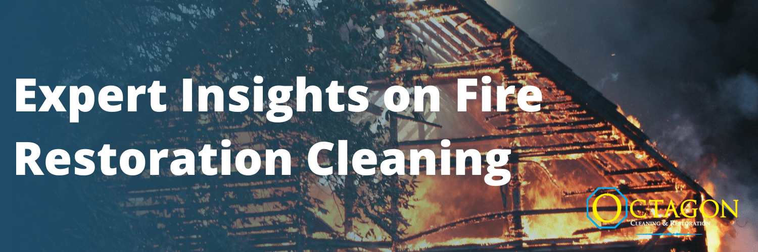 Expert Insights on Fire Restoration Cleaning (What To DIY and What Not To)