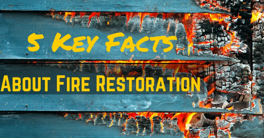 Key Facts About Fire Restorations